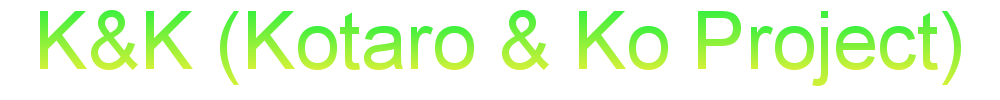 K&K (Kotaro & Ko Project)